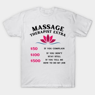 Funny Massage Therapist - Massage Extra Charges T-Shirt